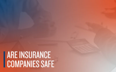 Are Insurance Companies Safe?